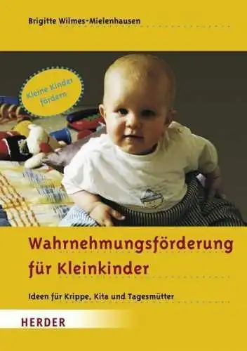 Buch: Wahrnehmungsförderung für Kleinkinder, Brigitte Wilmes-Mielenhausen