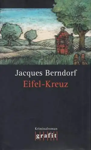 Buch: Eifel-Kreuz, Berndorf, Jacques. 2006, GRAFIT-Verlag, Kriminalroman