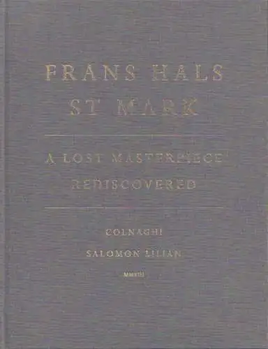 Buch: Frans Hals St Mark, Lilian, Salmon. 2008, Colnaghi Verlag