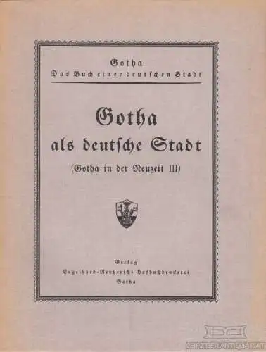 Buch: Gotha als deutsche Stadt, Bessenrodt, Otto und Kurt Schmidt. 1931