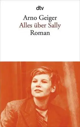 Buch: Alles über Sally, Geiger, Arno, 2011, dtv, Roman, gebraucht, sehr gut