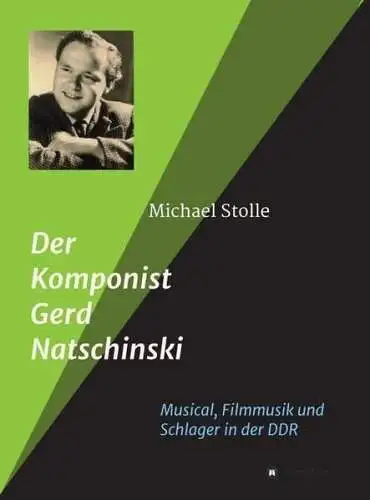 Buch: Der Komponist Gerd Natschinski, Michael Stolle, 2018, tredition Verlag