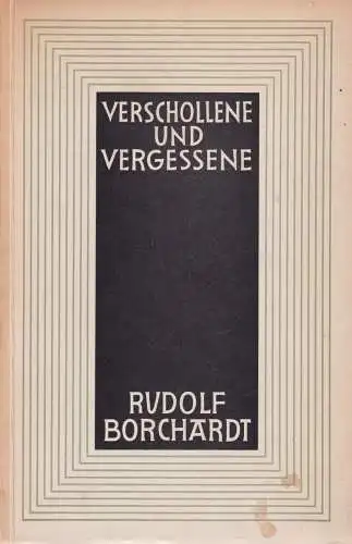 Buch: Rudolf Borchardt, Verschollene und Vergessene, 1954, H. Hennecke, Steiner