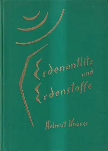 Buch: Erdenantlitz und Erdenstoffe, Helmut Knauer, 1961, Erdorganismus