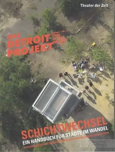 Buch: Das Detroit Projekt: This is not Detroit. Schichtwechsel / Changing...2015