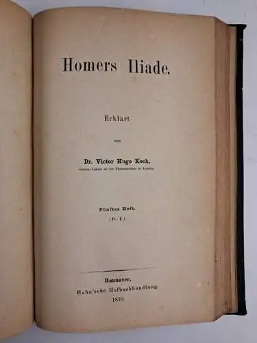 Buch: Homers Iliade. Erklärt von Dr. Victor Hugo Koch, Hahn'sche Hofbuchhandlung