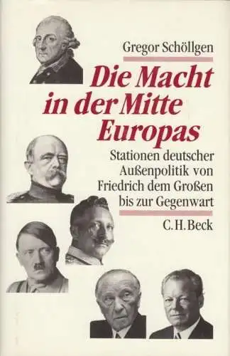 Buch: Die Macht in der Mitte Europas, Schöllgen, Gregor. 1992, Verlag C.H. Beck