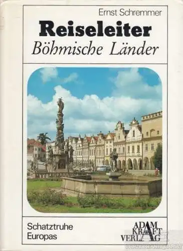 Buch: Reiseleiter Böhmische Länder, Schremmer, Ernst. 1989, Adam Kraft Verlag