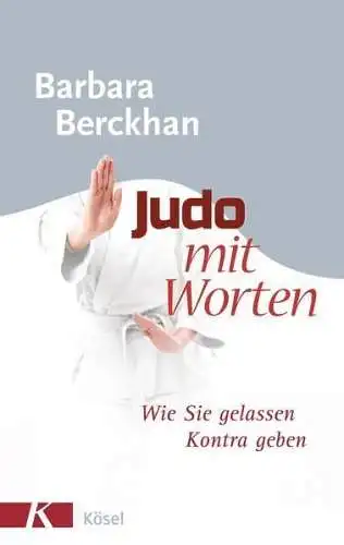 Buch: Judo mit Worten - Wie Sie gelassen Kontra geben, Barbara Berckhan, Kösel