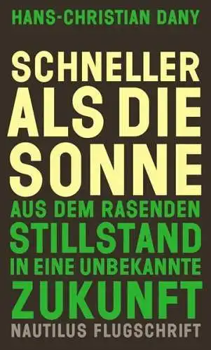 Buch: Schneller als die Sonne, Dany, Hans-Christian, 2015, Edition Nautilus