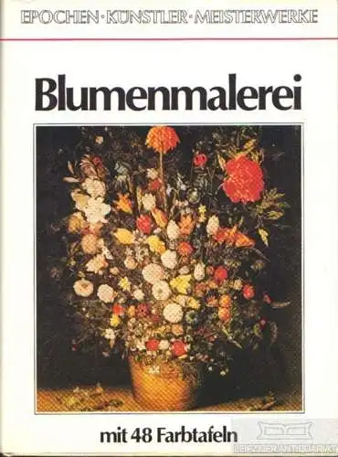 Buch: Blumenmalerei, Rauhut, Heide. Monografien zur Kunstgeschichte, ca. 1980