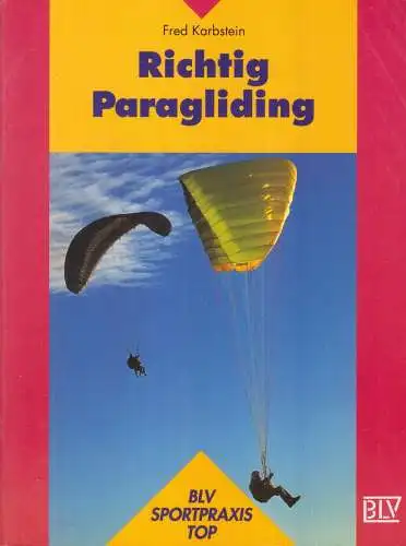 Buch: Richtig Paragliding, Karbstein, Fred, 1996, BLV Verlagsgesellschaft