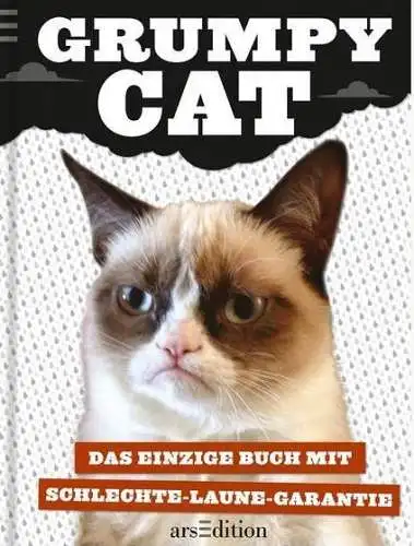 Buch: Grumpy Cat, 2013 arsEdition, Das einzige Buch mit Schlechte-Laune-Garantie