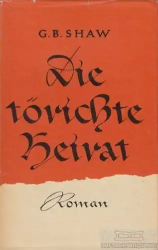 Buch: Die törichte Heirat, Shaw, George Bernard. 1958, Verlag Rütten & Loening