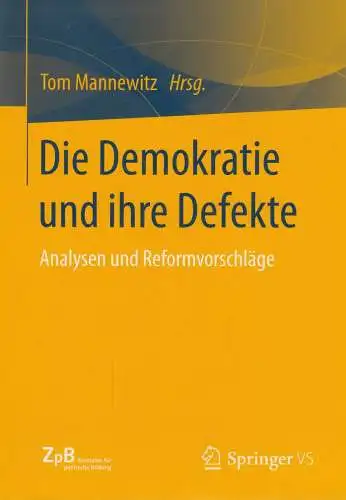 Buch: Die Demokratie und ihre Defekte. Mannewitz, Tom, 2018, Springer Verlag