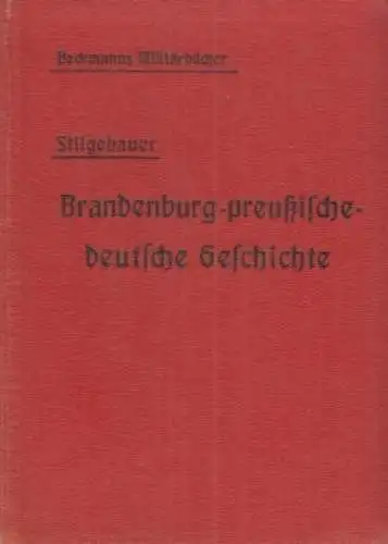 Buch: Brandenburg-preußische-deutsche Geschichte, Stilgebauer. 1912