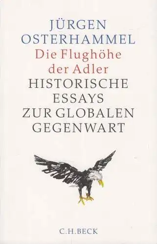 Buch: Die Flughöhe der Adler, Osterhammel, Jürgen, 2017, C.H. Beck, Hist. Essays