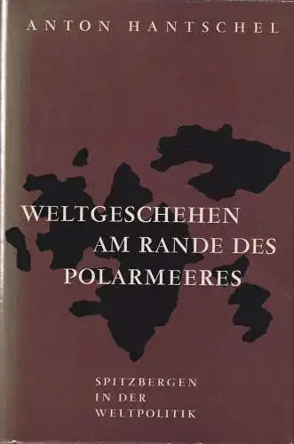 Buch: Weltgeschehen am Rande des Polarmeeres, Hantschel, Anton, 1964, Marienburg