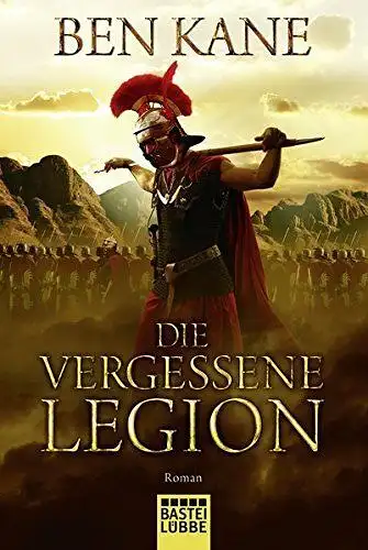 Buch: Die Vergessene Legion, Kane, Ben, 2008, Bastei Lübbe, Roman