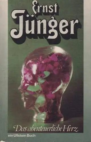 Buch: Das abenteuerliche Herz, Jünger, Ernst, 1972, Ullstein, gebraucht, gut