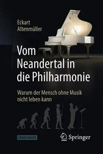 Buch: Vom Neandertal in die Philharmonie, Eckart Altenmüller, 2018, Springer