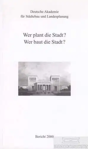 Buch: Bericht 2000: Wer plant die Stadt? Wer baut die Stadt?, Juckel, Lothar