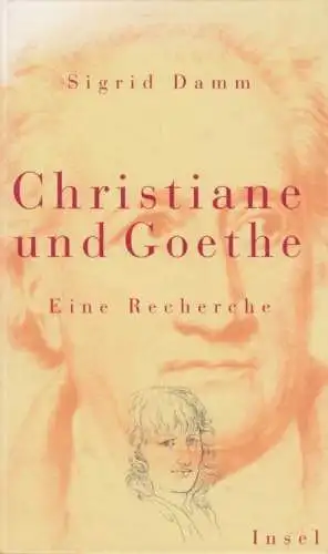 Buch: Christiane und Goethe, Damm, Sigrid. 1998, Insel Verlag, Eine Recherche