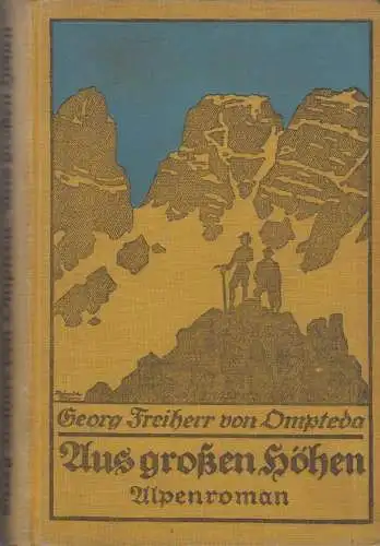 Buch: Aus großen Höhen, Alpenroman. Georg Freiherrn von Ompteda, 1924, DVA, gut