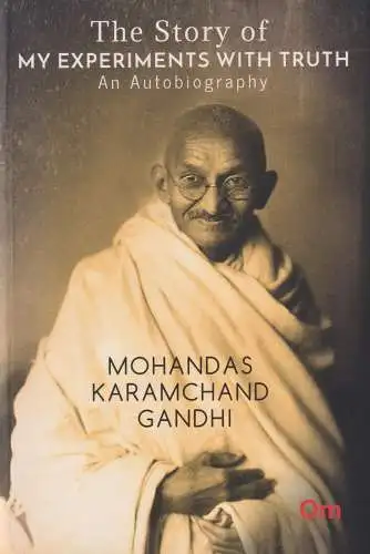 Buch: The Story of My Experiments with Truth, Gandhi, Mohandas Karamchand, 2010