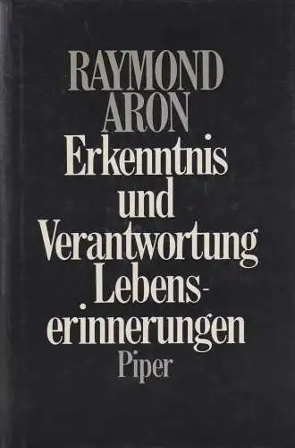 Buch: Erkenntnis und Verantwortung, Aron, Raymond, 1985, Piper, sehr gut