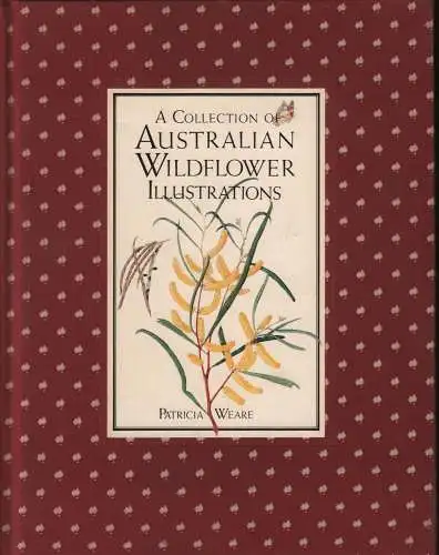 Buch: A Collection of Australian Wildflower Illustrations, Weare, Patricia, 1984