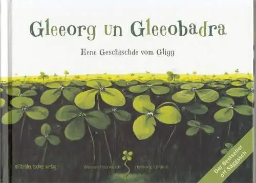 Buch: Gleeorg un Gleeobadra, Holzwarth, Werner u. Henning Löhlein. 2014