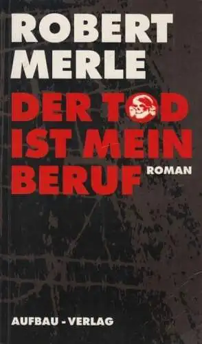 Buch: Der Tod ist mein Beruf, Merle, Robert. 1994, Aufbau-Verlag, gebraucht, gut