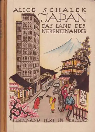 Buch: Japan. Das Land des Nebeneinander, Schalek, Alice. 1925, Ferdinand Hirt