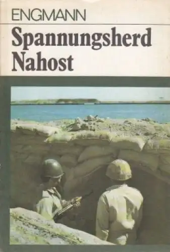 Buch: Spannungsherd Nahost, Engmann, Günter. 1981, Militärverlag der DDR