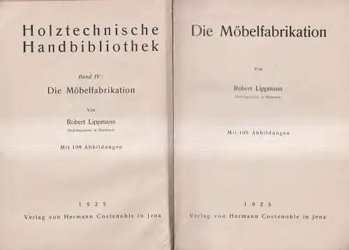 Buch: Die Möbelfabrikation, Lippmann, Robert, 1925, Hermann Costenoble, gut