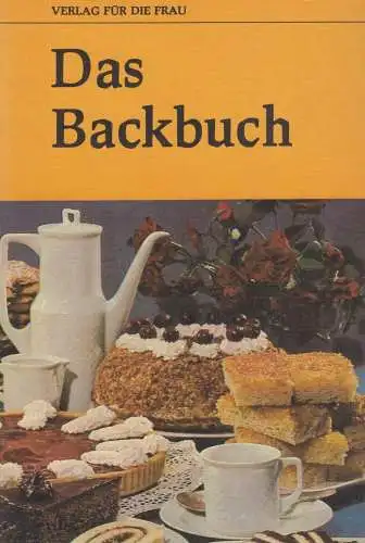 Buch: Das Backbuch. 1984, Verlag für die Frau, gebraucht, gut