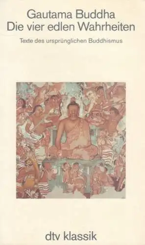 Buch: Die vier edlen Wahrheiten, Buddha, Gautama, 1992, dtv, gebraucht, sehr gut