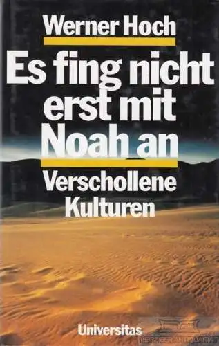 Buch: Es fing nicht erst mit Noah an, Hoch, Werner. 1991, Universitas Verlag