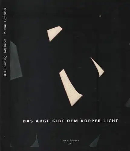 Ausstellungskatalog: Das Auge gibt dem Körper Licht, Grimmling u.a., 2001, Kavka