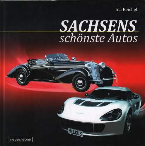 Buch: Sachsens schönste Autos, Reichel, Ina, 2011, Neues Leben, sehr gut