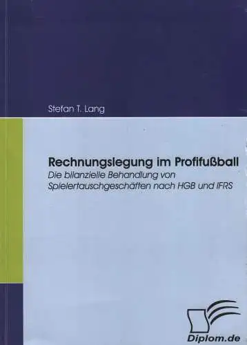 Buch: Rechnungslegung im Profifußball, Lang, Stefan T., 2008, Diplomica Verlag