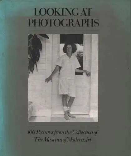 Buch: Looking at Photographs, Szarkowski, John, 1973, The Museum of Modern Art