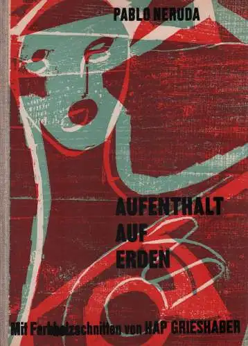 Buch: Aufenthalt auf Erden, Neruda, Pablo. 1973, Philipp Reclam,  Hap Grieshaber