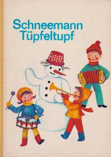 Buch: Schneemann Tüpfeltupf, Werner-Böhnke, Ursula, 1971, Junge Welt