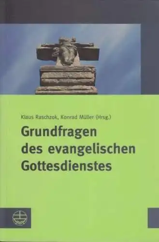 Buch: Grundfragen des evangelischen Gottesdienstes, Raschzok. 2010