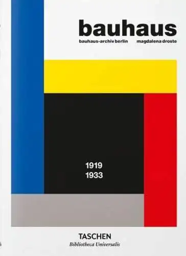 Buch: Bauhaus 1919-1933, Droste, Magdalena, 2019, Taschen Verlag, Bauhaus-Archiv