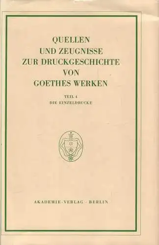 Buch: Quellen und Druckzeugnisse zur Druckgeschichte von Goethes Werken Teil 4