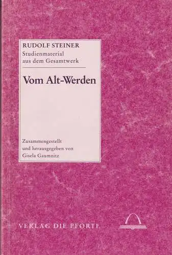 Buch: Vom Alt-Werden, Steiner, Rudolf, 1997, Verlag Die Pforte, gebraucht, gut