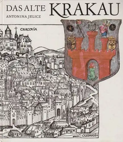 Buch: Das alte Krakau, Jelicz, Antonia. 1981, Verlag Koehler & Amelang 8180